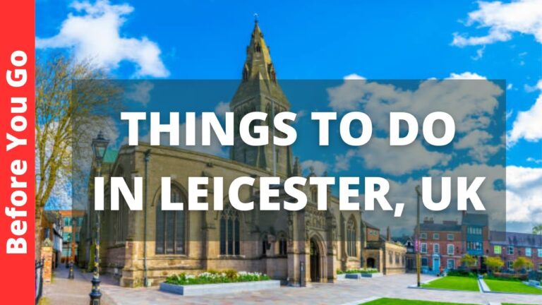 Leicester England Travel Guide: 15 BEST Things To Do In Leicester, UK