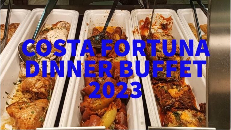 Costa Fortuna 2023 Dinner Buffet