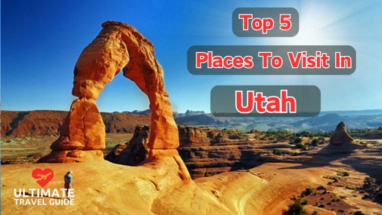 Top 5 Places To Visit In Utah | Ultimate Travel Guide