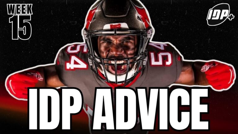 BEST Week 15 Fantasy Football Playoff & HOT IDP Start/Sit Advice!