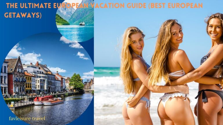 The Ultimate European Vacation Guide (Best European Getaways)