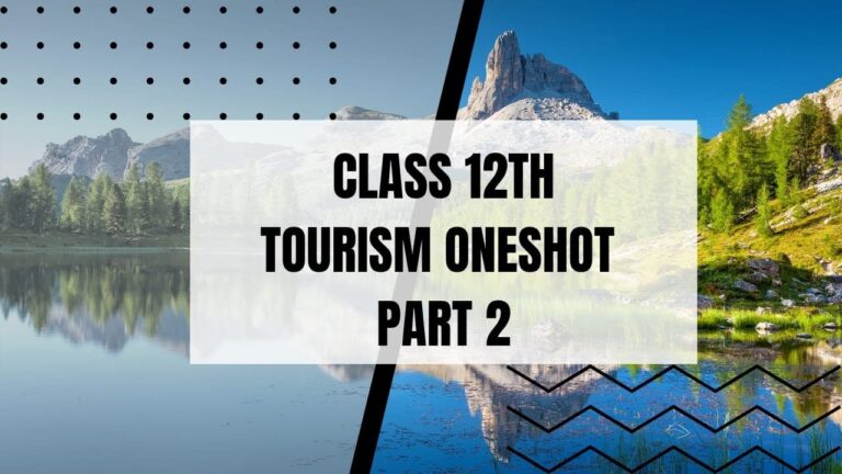 CLASS 12TH TOURISM ONESHOT PART 2 | Important Questions Answers | 2024-2025 | CBSE
