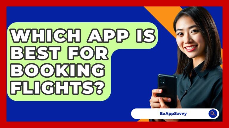 Which App Is Best For Booking Flights? – Be App Savvy