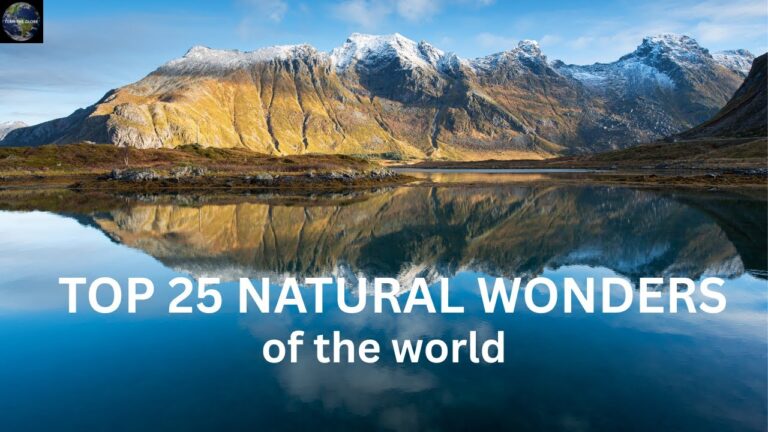 25Most Beautiful Natural Wonders OF THE WORLD