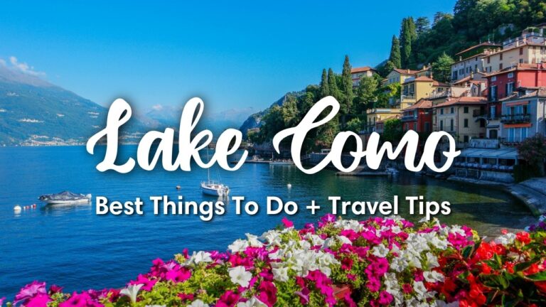LAKE COMO, ITALY | 12 BEST Things To Do In & Around Lake Como (+ Travel Tips)