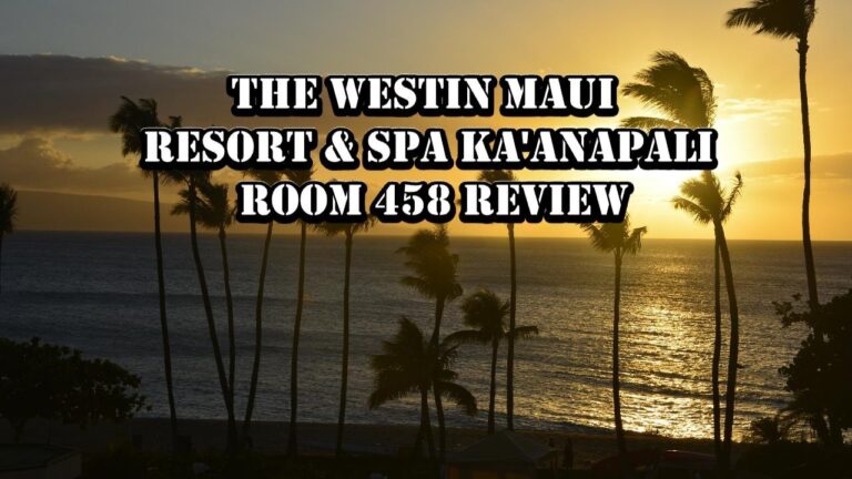 The Westin Maui Resort & Spa, Ka’anapali Room 458 Review